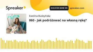 060 - Jak podróżować na własną rękę?
