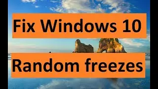 Computer Keeps Freezing Randomly : Windows 10  FIX