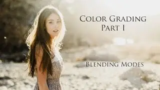 Photoshop CC: Color Grading Tutorial Part 1 – Blend Modes Explained