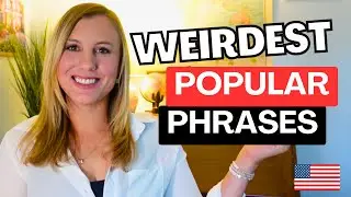 12 WEIRD/POPULAR English Phrases