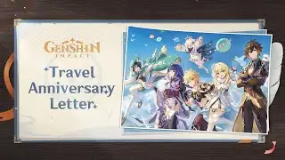 Teyvat Adventures Commemorative Video: Travel Anniversary Letter | Genshin Impact