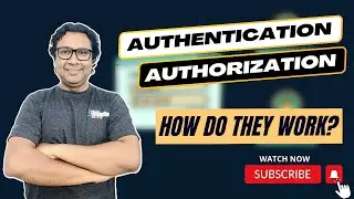 Authentication and Authorization: How it Works? A Simple Explanation 😆