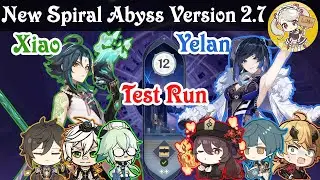 Spiral Abyss 2.7 Floor 12 Xiao and Yelan Test Run - Genshin Impact