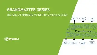 The Rise of DeBERTa for NLP Downstream Tasks | Grandmaster Series E7