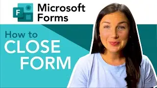 Microsoft Forms: How to Close, End, or Stop a Form, Survey, or Quiz - Turn Off Responses