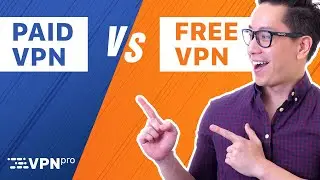 FREE VPN vs Paid VPN | What’s the difference? | 8 features compared