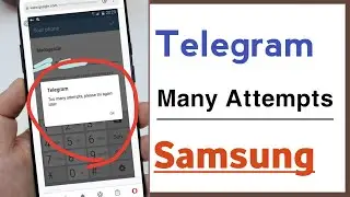 Telegram Too Many Attempts In Samsung Device Problem Solve