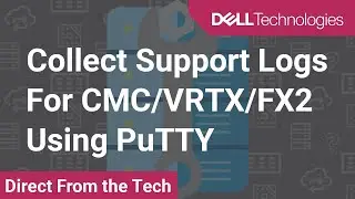 How to collect CMC VRTX and FX2 Logs via SSH using PuTTY