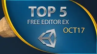 Top 5 Free Unity Assets - Editor Extensions - October 2017