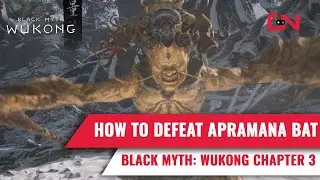 How to Defeat Apramana Bat Black Myth Wukong Chapter 3