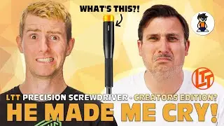 LTT Precision Screwdriver - Creators Edition : Linus Made Me Cry