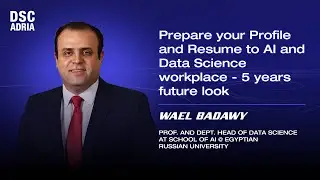 Preparing Your AI & Data Science Resume for the Future | Wael Badawy | DSC ADRIA 24