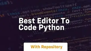 best editor to code python