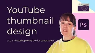 How to create a consistent YouTube thumbnail in Photoshop 📷✔️
