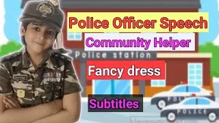Speech in English as Police Officer For Kids |Community worker's day| Community helper| Fancy dress