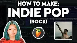 How to Make INDIE POP ROCK (FL Studio 21) #5