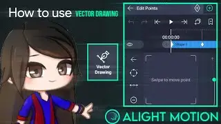 How to animate using Vector Drawing Tutorial in Alight Motion || Gacha Stu-Club Tutorial ||