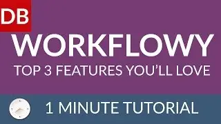 3 Features That Make Workflowy Great