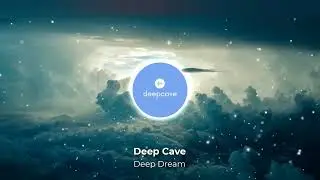 Deep Cave -  Deep Dream #dnb