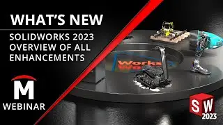 What's New in SOLIDWORKS 2023 - Full Webinar
