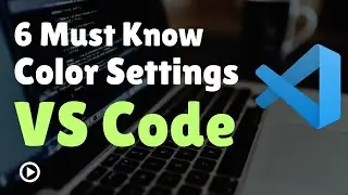 6 Essential Color Settings in Visual Studio Code | Customize VSCode Theme Colors