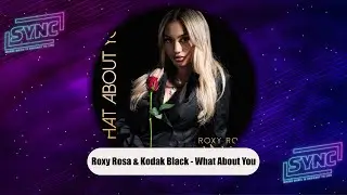 Roxy Rosa & Kodak Black - 