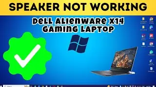 Dell Alienware x14 gaming laptop Speaker not working and Sound issue fix