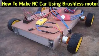 How To Make RC Car With Brushless Motor