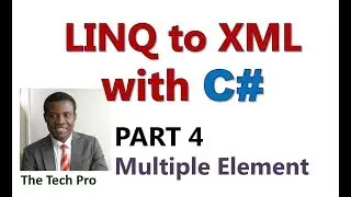Linq to XML With C# - Part 4: Access Multiple Elements in an Xml File