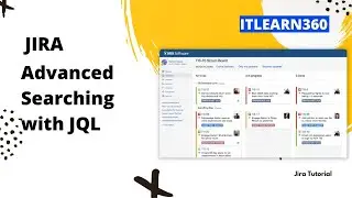 How to use Advanced Search in JQL JIRA | JIRA Tutorial | ITlearn360