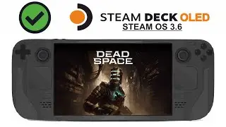 Dead Space on Steam Deck OLED with Steam OS 3.6