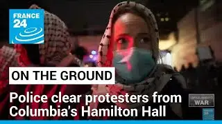 On the ground: Police clear pro-Palestinian protesters from Columbia University’s Hamilton Hall