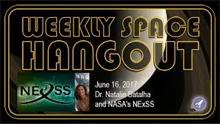 Weekly Space Hangout - June 16, 2017: Dr. Natalie Batalha and NASA's NExSS