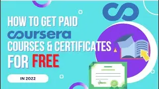 How To Get Paid Coursera Course Certificates For FREE in 2022!! | Get Coursera courses for FREE