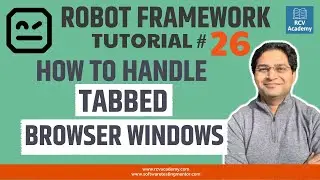 Robot Framework Tutorial #26 - How to handle Tabbed Browser Windows