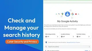 My Google Account Activity Basics - See, Delete and Mange | Privacy and Security