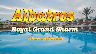 Albatros Royal Grand Resort 5*| Sharm El Sheikh | EG