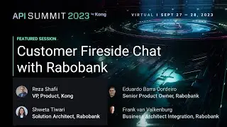 Customer Fireside Chat with Rabobank | API Summit 2023