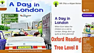 A day in London, Oxford Reading Tree Level 8 | Biff Chip and Kipper Stories | LEARN ENGLISH