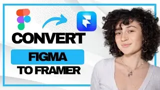 How to Convert Figma to Framer (Full Guide)