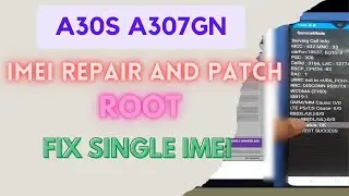 Samsung A30s A307GN u4 imei Repair Patch-Root-fix Network-fix Single Sim