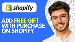 How to Add Free Gift With Purchase on Shopify (2024) Easy Tutorial