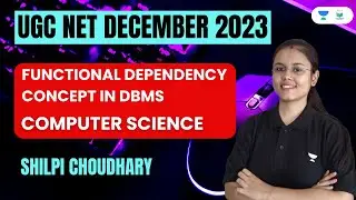 Functional Dependency Concept in DBMS | UGC NET December 2023 | Computer Science by Shilpi Choudhary