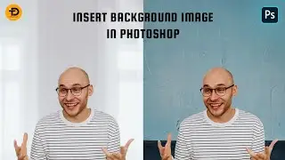 Insert Background Image Photoshop Tutorial 2024 | Best Way To Insert Background Image In Photoshop