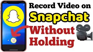 How to record videos on Snapchat without Holding on iPhone Apple Tech World