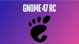 Here's What's New in GNOME 47 RC
