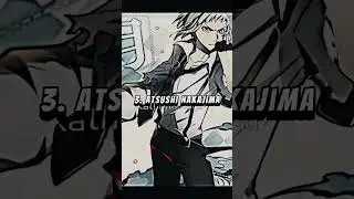 🔥 Strongest Armed Detective Agency Bungo Stray Dogs Characters 🔥 (Anime Only)