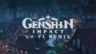 Genshin Impact OST | Lo-fi Instrumental Remix