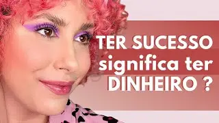 PROFISSÃO MAQUIADOR |  Ter sucesso significa ter dinheiro?  - Juliana Rakoza