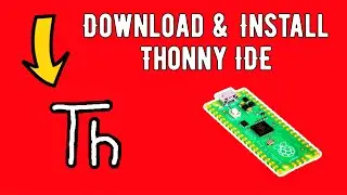 How to Setup a Raspberry Pi Pico and Code with Thonny | How to Install Thonny IDE on Windows